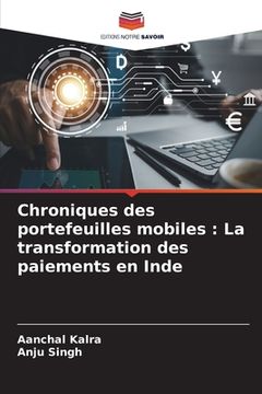 portada Chroniques des portefeuilles mobiles: La transformation des paiements en Inde (in French)