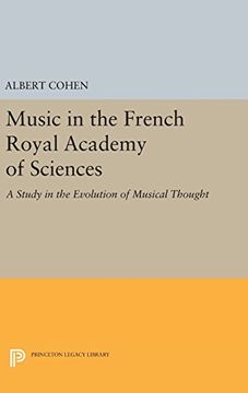 portada Music in the French Royal Academy of Sciences: A Study in the Evolution of Musical Thought (Princeton Legacy Library)