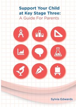 portada Support Your Child at Key Stage Three: A Guide for Parents (in English)