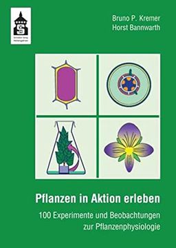 portada Pflanzen in Aktion Erleben: 100 Experimente und Beobachtungen zur Pflanzenphysiologie (in German)