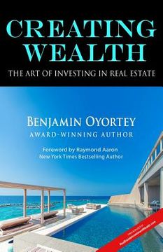 portada Creating Wealth: The Art of Investing in Real Estate (en Inglés)