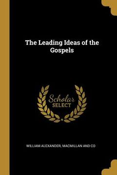 portada The Leading Ideas of the Gospels (in English)
