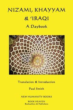 portada Nizami, Khayyam & 'Iraqi: A Daybook (in English)