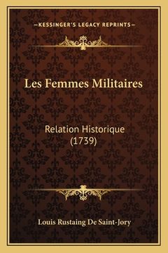 portada Les Femmes Militaires: Relation Historique (1739) (en Francés)
