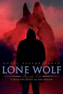 portada LONE WOLF Boxed Set - 5 Detective Novels in One Edition: The Lone Wolf, The False Faces, Alias The Lone Wolf, Red Masquerade & The Lone Wolf Returns (en Inglés)