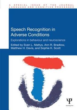 portada Speech Recognition in Adverse Conditions: Explorations in Behaviour and Neuroscience (en Inglés)