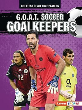 portada G. O. A. T. Soccer Goalkeepers (Greatest of all Time Players (Lerner ™ Sports)) (in English)