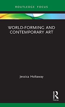 portada World-Forming and Contemporary art (Routledge Focus on art History and Visual Studies) (en Inglés)
