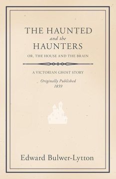 portada The Haunted and the Haunters - or, the House and the Brain (en Inglés)
