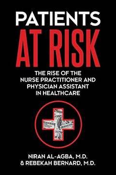 portada Patients at Risk: The Rise of the Nurse Practitioner and Physician Assistant in Healthcare (in English)