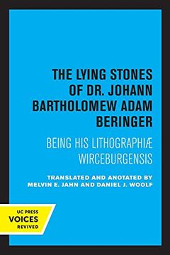 portada The Lying Stones of dr. Johann Bartholomew Adam Beringer: Being his Lithographiae Wireceburgensis 