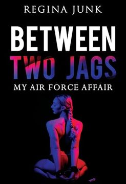 portada Between two Jags: My air Force Affair (en Inglés)