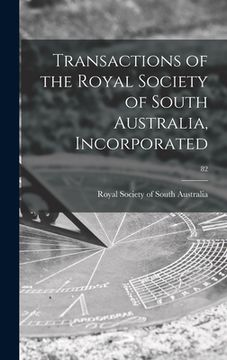 portada Transactions of the Royal Society of South Australia, Incorporated; 82 (en Inglés)