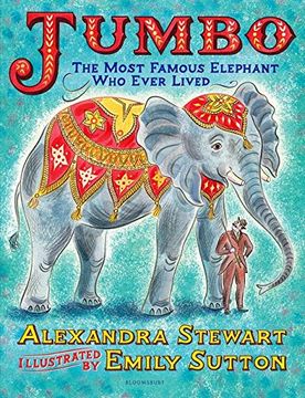 portada Jumbo: The Most Famous Elephant who Ever Lived (en Inglés)