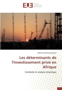 portada Les déterminants de l'investissement privé en Afrique (OMN.UNIV.EUROP.)
