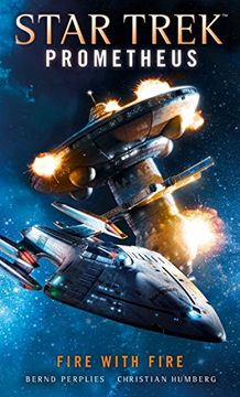 portada Star Trek Prometheus -Fire With Fire (en Inglés)