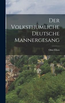portada Der Volksthümliche deutsche Mannergesang (en Alemán)