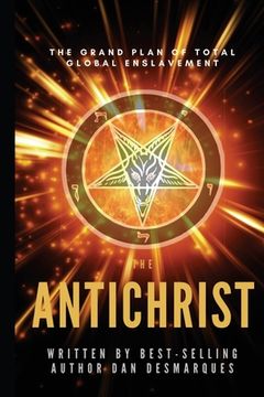 portada The Antichrist: The Grand Plan of Total Global Enslavement (en Inglés)