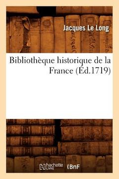 portada Bibliothèque Historique de la France (Éd.1719) (en Francés)