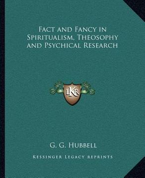 portada fact and fancy in spiritualism, theosophy and psychical research (en Inglés)