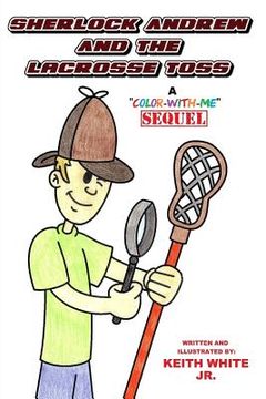 portada Sherlock Andrew and the Lacrosse Toss: A Color-With-Me Adventure (en Inglés)