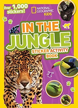 portada National Geographic Kids in the Jungle Sticker Activity Book: Over 1,000 Stickers! (ng Sticker Activity Books) (en Inglés)