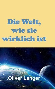 portada Die Welt, wie sie wirklich ist (German Edition)