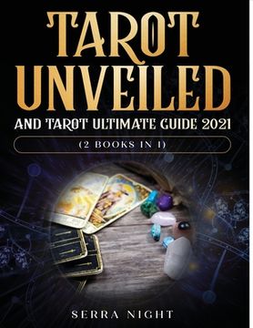 portada Tarot Unveiled AND Tarot Ultimate Guide 2021: (2 Books IN 1) (in English)