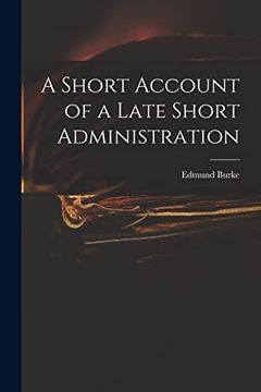 portada A Short Account of a Late Short Administration 