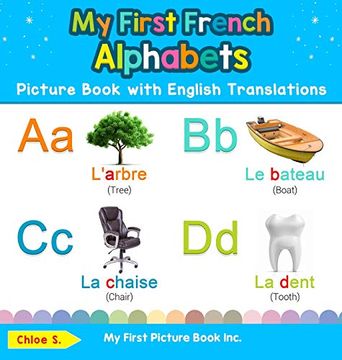 portada My First French Alphabets Picture Book With English Translations: Bilingual Early Learning & Easy Teaching French Books for Kids (1) (Teach & Learn Basic French Words for Children) 
