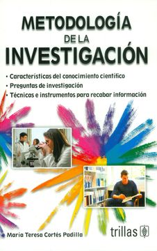 Libro Metodologia de la Investigacion, Maria Teresa Cortes Padilla, ISBN  9786071711717. Comprar en Buscalibre