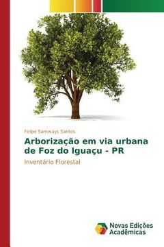 portada Arborização em via urbana de Foz do Iguaçu - PR (in Portuguese)