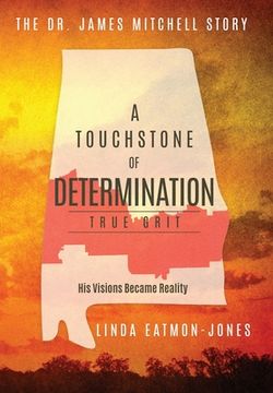 portada A Touchstone of Determination - True Grit: The Dr. James Mitchell Story (en Inglés)