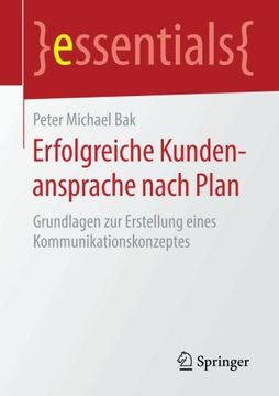 portada Erfolgreiche Kundenansprache nach Plan: Grundlagen zur Erstellung eines Kommunikationskonzeptes (essentials) (German Edition)
