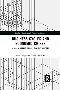 portada Business Cycles and Economic Crises: A Bibliometric and Economic History (Routledge Studies in the History of Economics) (en Inglés)