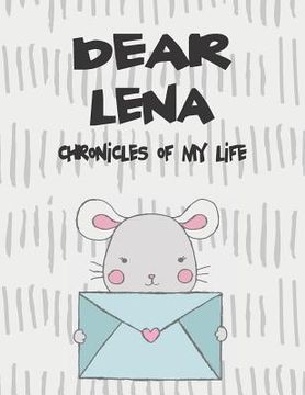 portada Dear Lena, Chronicles of My Life: A Girl's Thoughts (in English)