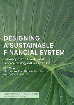 portada Designing a Sustainable Financial System: Development Goals and Socio-Ecological Responsibility
