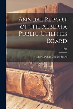 portada Annual Report of the Alberta Public Utilities Board; 1925 (in English)