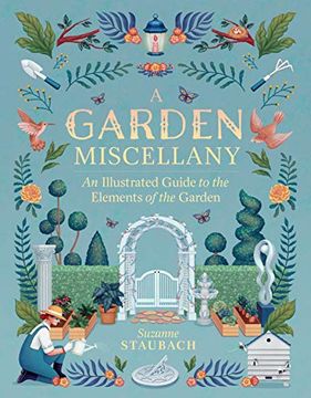 portada Garden Miscellany: An Illustrated Guide to the Elements of the Garden (en Inglés)