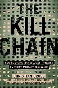 portada The Kill Chain: How Emerging Technologies Threaten America's Military Dominance 