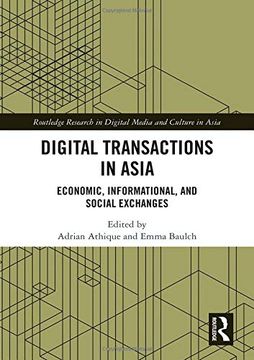 portada Digital Transactions in Asia: Economic, Informational, and Social Exchanges (Routledge Research in Digital Media and Culture in Asia) (en Inglés)