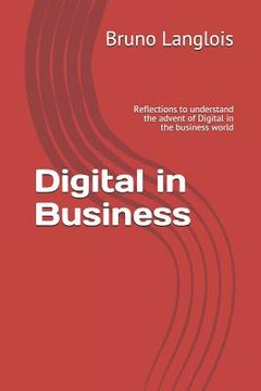 portada Digital in Business: Reflections to Understand the Advent of Digital in the Business World