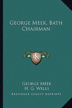 portada george meek, bath chairman (en Inglés)