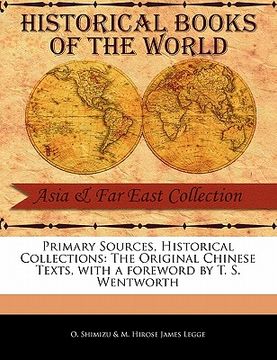 portada primary sources, historical collections: the original chinese texts, with a foreword by t. s. wentworth (en Inglés)