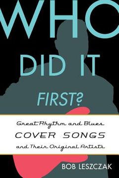 portada Who Did It First?: Great Rhythm and Blues Cover Songs and Their Original Artists