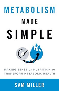 portada Metabolism Made Simple: Making Sense of Nutrition to Transform Metabolic Health (in English)