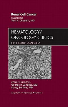 Renal Cell Cancer, an Issue of Hematology/Oncology Clinics of North America: Volume 25-4 (en Inglés)