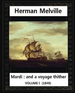 portada Mardi: And a Voyage Thither (1849), by Herman Melville (volume I ) (in English)