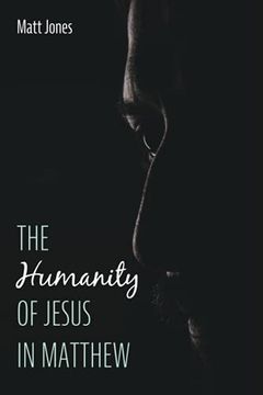 portada The Humanity of Jesus in Matthew (in English)