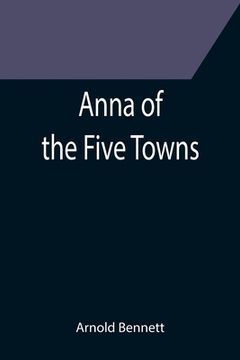 portada Anna of the Five Towns 